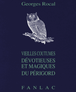 Couverture de l'ouvrage Vieilles coutumes dévoreuses et magiques du Périgord, édité par Fanlac. Une chouette illustre le titre