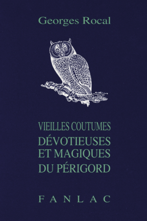 Couverture de l'ouvrage Vieilles coutumes dévoreuses et magiques du Périgord, édité par Fanlac. Une chouette illustre le titre