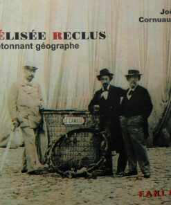 Elisée Reclus étonnant géographe