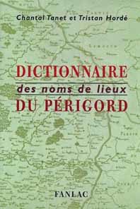 Dictionnaire des noms de lieux du Périgord