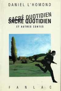 Sacré Quotidien et autres contes