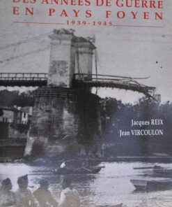 Chronique des années de guerre en pays foyen 1939-1945