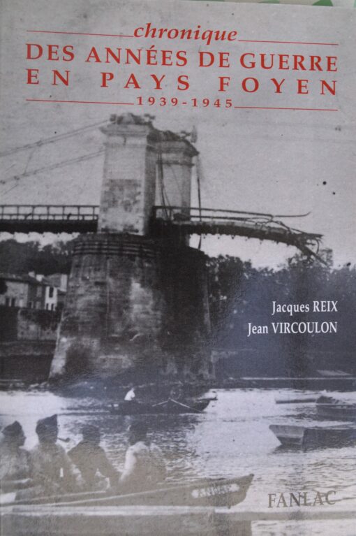 Chronique des années de guerre en pays foyen 1939-1945