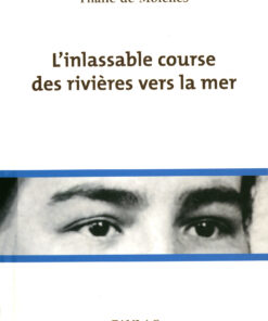 L'inlassable course des rivières vers la mer