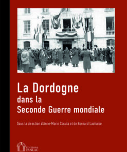 La Dordogne dans la seconde guerre mondiale