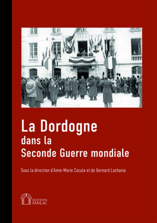 La Dordogne dans la seconde guerre mondiale