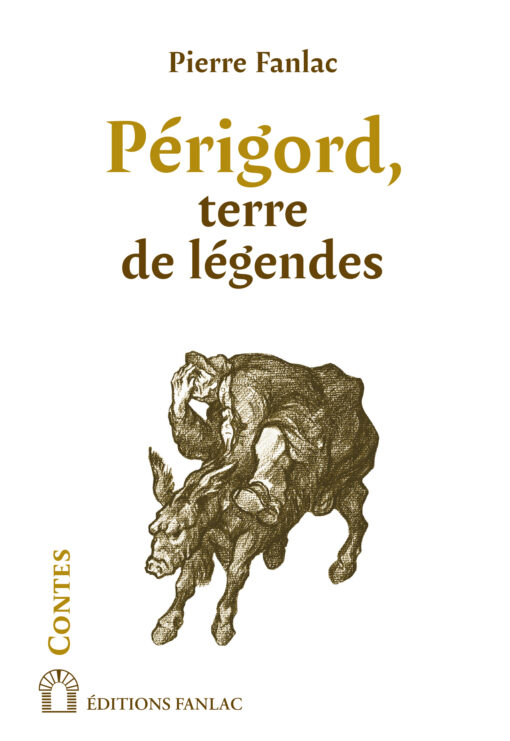 Périgord,  terre de légendes