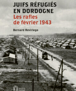 Juifs réfugiés en Dordogne, les rafles de février 1943